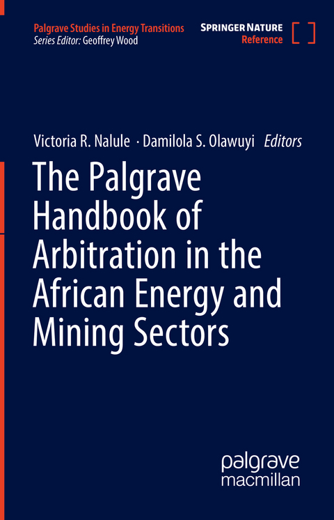 The Palgrave Handbook of Arbitration in the African Energy and Mining Sectors - 