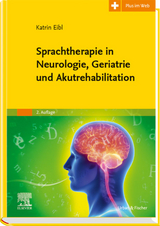 Sprachtherapie in Neurologie, Geriatrie und Akutrehabilitation - Katrin Eibl, Carmen Simon, Christian Tilz