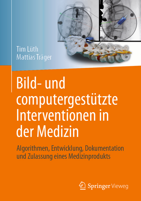 Bild- und computergestützte Interventionen in der Medizin - Tim Christian Lüth, Mattias Felix Träger