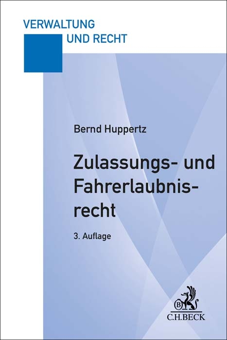 Zulassungs- und Fahrerlaubnisrecht - Bernd Huppertz