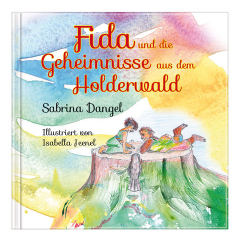 Fida und die Geheimnisse aus dem Holderwald - Sabrina Dangel