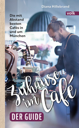 Zuhause im Café – der Guide - Diana Hillebrand