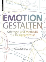 Emotion gestalten - Roth, Mareike; Saiz, Oliver