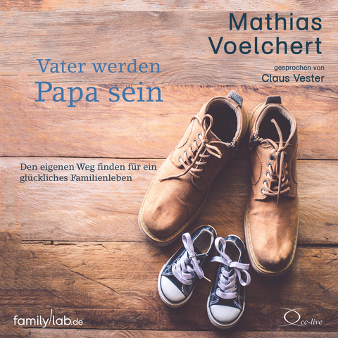 Vater werden - Papa sein - Mathias Voelchert