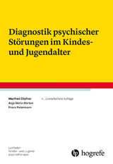 Diagnostik psychischer Störungen im Kindes- und Jugendalter - Manfred Döpfner, Anja Görtz-Dorten, Franz Petermann