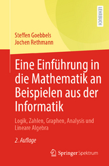 Eine Einführung in die Mathematik an Beispielen aus der Informatik - Goebbels, Steffen; Rethmann, Jochen