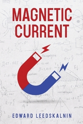 Magnetic Current - Edward Leedskalnin