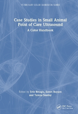 Case Studies in Small Animal Point of Care Ultrasound - 