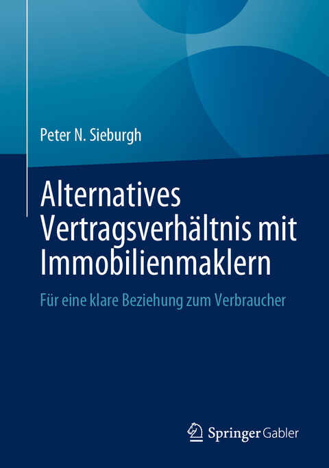 Alternatives Vertragsverhältnis mit Immobilienmaklern - Peter N. Sieburgh