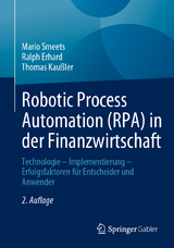 Robotic Process Automation (RPA) in der Finanzwirtschaft - Mario Smeets, Ralph Erhard, Thomas Kaußler