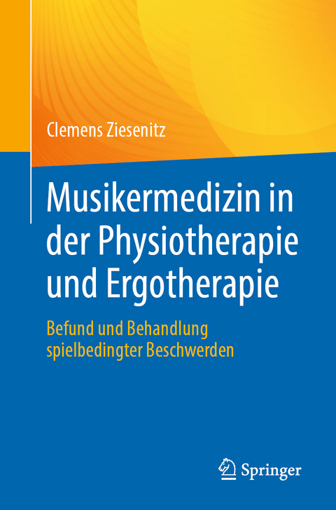 Musikermedizin in der Physiotherapie und Ergotherapie - Clemens Ziesenitz