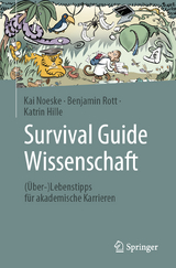 Survival Guide Wissenschaft - Kai Noeske, Benjamin Rott, Katrin Hille