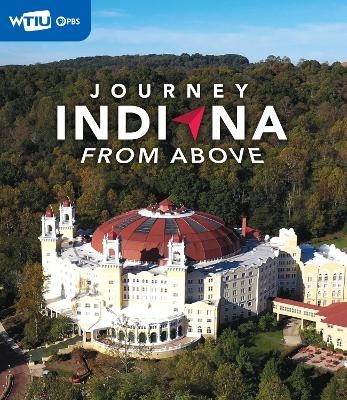 Journey Indiana: From Above -  Wtiu