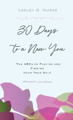 "30 Days to a New You" - Lesley D Nurse