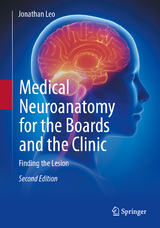 Medical Neuroanatomy for the Boards and the Clinic - Leo, Jonathan