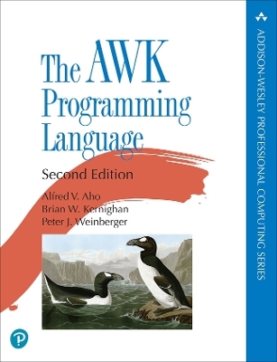 The AWK Programming Language - Alfred Aho, Brian Kernighan, Peter Weinberger