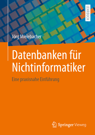 Datenbanken für Nichtinformatiker - Jörg Mielebacher