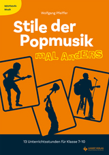 Mittelstufe Musik: Stile der Popmusik mal anders - Wolfgang Pfeiffer