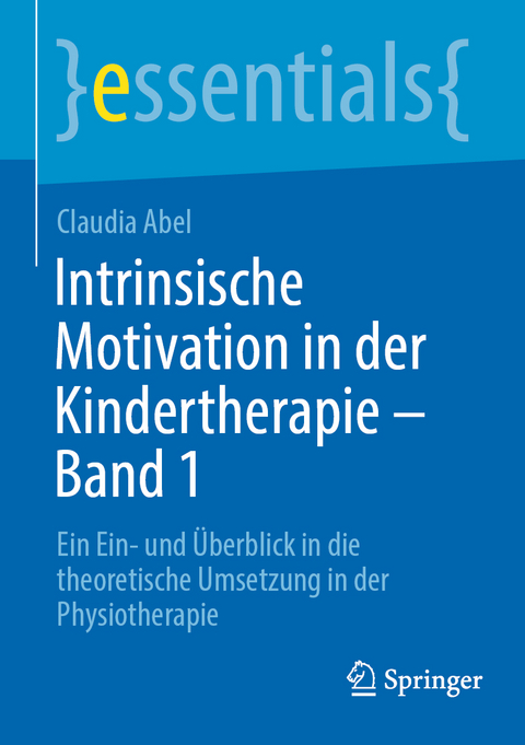 Intrinsische Motivation in der Kindertherapie - Band 1 - Claudia Abel