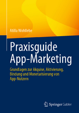 Praxisguide App-Marketing - Atilla Wohllebe