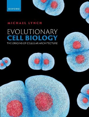 Evolutionary Cell Biology - Michael R. Lynch