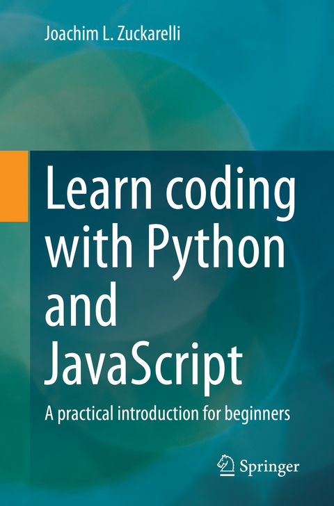 Learn coding with Python and JavaScript - Joachim L. Zuckarelli