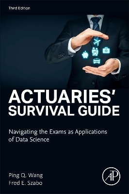 Actuaries' Survival Guide - Ping Wang, Fred Szabo