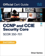 CCNP and CCIE  Security Core SCOR 350-701 Official Cert Guide - Santos, Omar