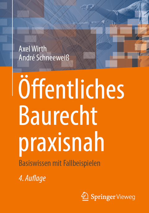 Öffentliches Baurecht praxisnah - Axel Wirth, André Schneeweiß