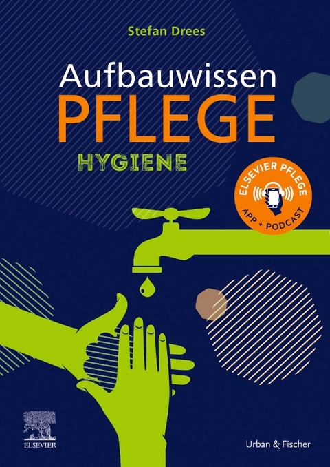 Aufbauwissen Pflege Hygiene - Stefan Drees, Natalie Commandeur, Melanie Lupsczyk