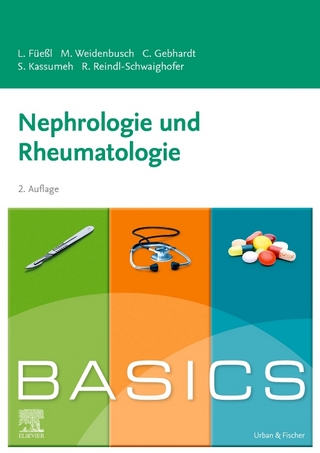 BASICS Nephrologie und Rheumatologie - Louise Füeßl; Marc Weidenbusch …