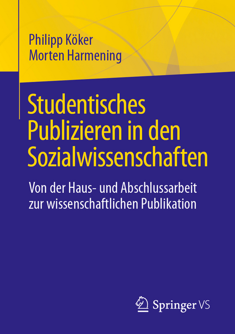 Studentisches Publizieren in den Sozialwissenschaften - Philipp Köker, Morten Harmening