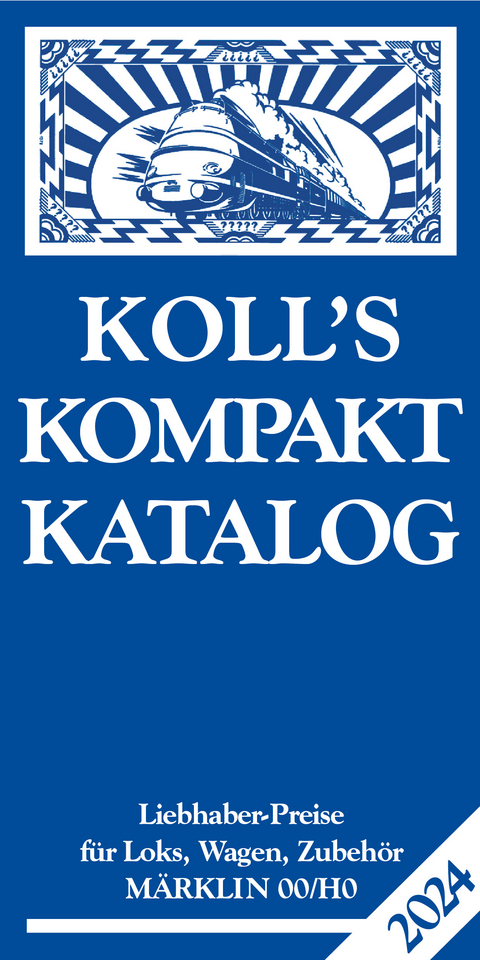 Koll's Kompaktkatalog Märklin 00/H0 2024 - Joachim Koll
