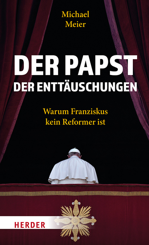 Der Papst der Enttäuschungen - Michael Meier
