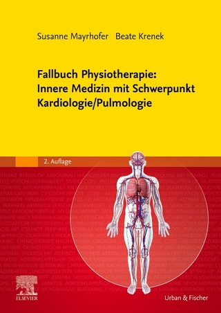 Fallbuch Physiotherapie: Innere Medizin mit Schwerpunkt Kardiologie/Pulmologie - Susanne Mayrhofer; Beate Krenek