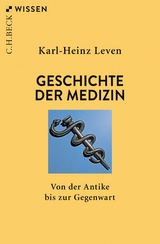 Geschichte der Medizin - Leven, Karl-Heinz