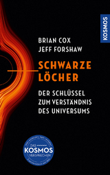 Schwarze Löcher - Brian Cox, Jeff Forshaw