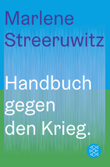 Handbuch gegen den Krieg. - Marlene Streeruwitz