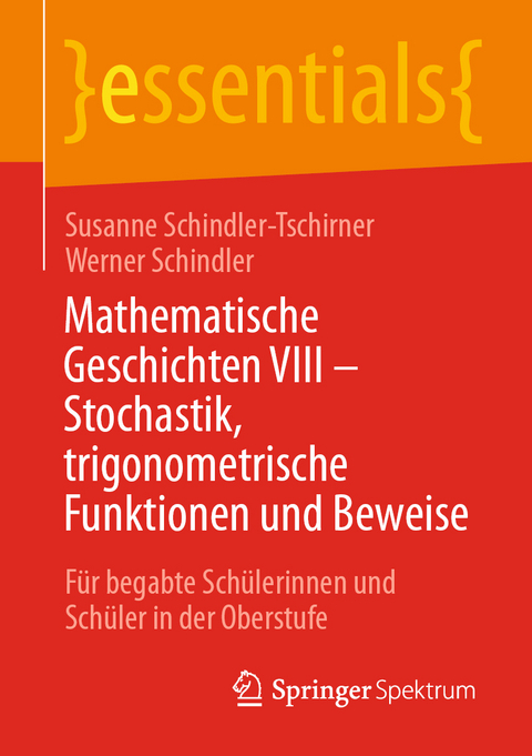 Mathematische Geschichten VIII – Stochastik, trigonometrische Funktionen und Beweise - Susanne Schindler-Tschirner, Werner Schindler