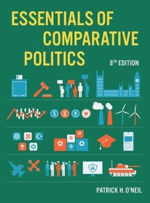 Essentials of Comparative Politics - Patrick H. O&#039; Neil