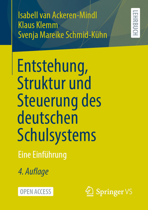 Entstehung, Struktur und Steuerung des deutschen Schulsystems - Isabell van Ackeren-Mindl, Klaus Klemm, Svenja Mareike Schmid-Kühn