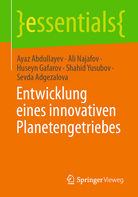 Entwicklung eines innovativen Planetengetriebes - Ayaz Abdullayev, Ali Najafov, Huseyn Gafarov, Shahid Yusubov, Sevda Adgezalova