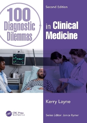 100 Diagnostic Dilemmas in Clinical Medicine - Kerry Layne