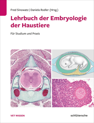 Lehrbuch der Embryologie der Haustiere - Fred Sinowatz; Daniela Rodler