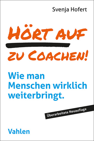 Hört auf zu coachen! - Svenja Hofert