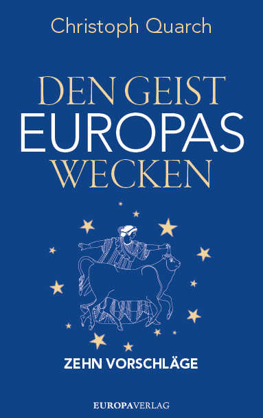 Den Geist Europas wecken - Christoph Quarch