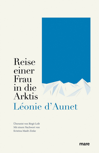 Reise einer Frau in die Arktis - Léonie D&#039; Aunet