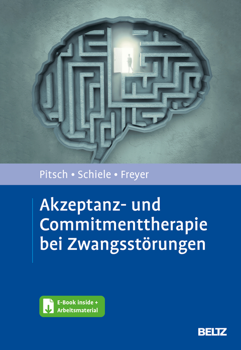 Akzeptanz- und Commitmenttherapie bei Zwangsstörungen - Karoline Pitsch, Miriam Schiele, Tobias Freyer