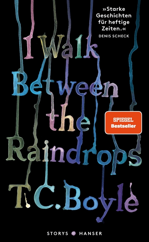 I walk between the Raindrops. Stories - T.C. Boyle