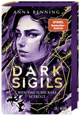 Dark Sigils – Wen das Schicksal betrügt - Anna Benning